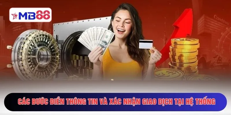 Các bước điền thông tin và xác nhận giao dịch tại hệ thống